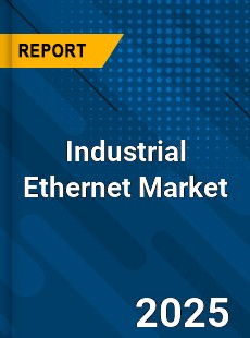 Global Industrial Ethernet Market