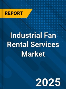 Industrial Fan Rental Services Market