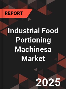 Global Industrial Food Portioning Machinesa Market