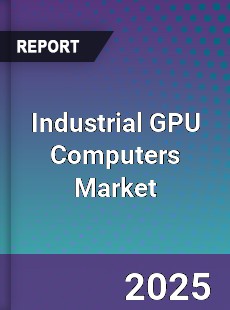 Global Industrial GPU Computers Market