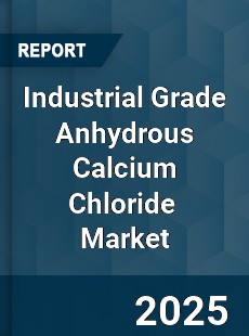 Global Industrial Grade Anhydrous Calcium Chloride Industry
