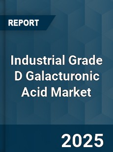 Global Industrial Grade D Galacturonic Acid Market