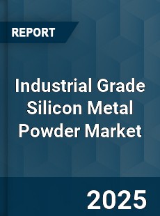 Global Industrial Grade Silicon Metal Powder Market