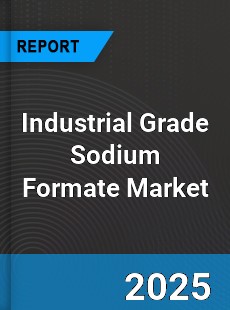 Global Industrial Grade Sodium Formate Market