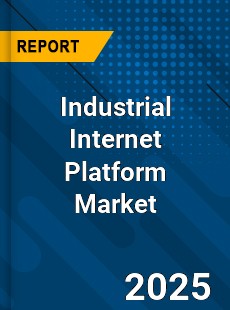 Global Industrial Internet Platform Market