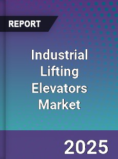 Industrial Lifting Elevators Market