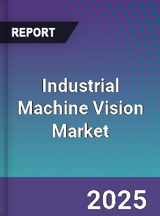 Global Industrial Machine Vision Market