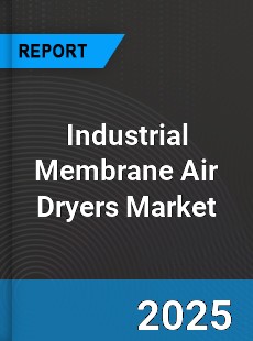 Global Industrial Membrane Air Dryers Market