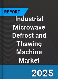 Global Industrial Microwave Defrost and Thawing Machine Market