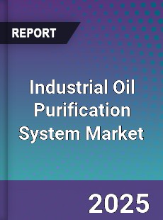 Industrial Oil Purification System Market