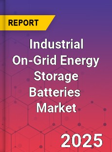 Global Industrial On Grid Energy Storage Batteries Industry