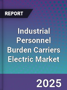 Industrial Personnel Burden Carriers Electric Market