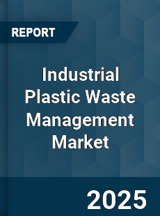 Global Industrial Plastic Waste Management Industry