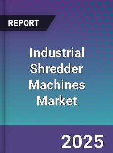 Industrial Shredder Machines Global Market