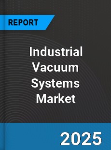 Global Industrial Vacuum Systems Industry