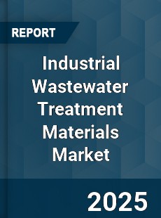 Industrial Wastewater Treatment Materials Market
