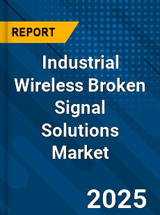 Industrial Wireless Broken Signal Solutions Market