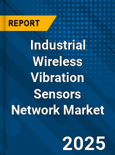 Industrial Wireless Vibration Sensors Network Market