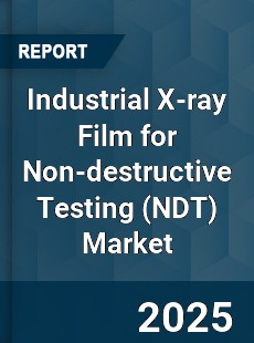 Industrial X ray Film for Non destructive Testing Market