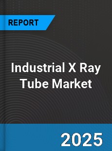 Industrial X Ray Tube Global Market
