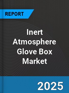 Global Inert Atmosphere Glove Box Market