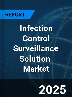 Global Infection Control Surveillance Solution Industry