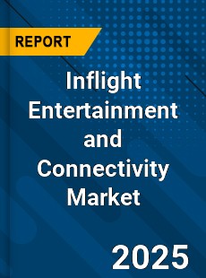Global Inflight Entertainment and Connectivity Market