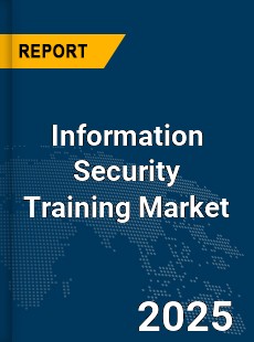 Global Information Security Training Market