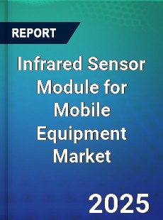 Global Infrared Sensor Module for Mobile Equipment Market