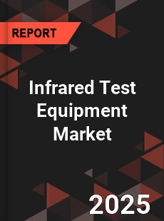 Infrared Test Equipment Market