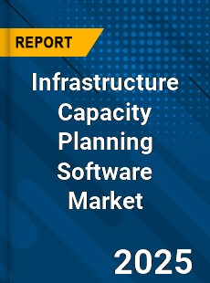 Infrastructure Capacity Planning Software Market