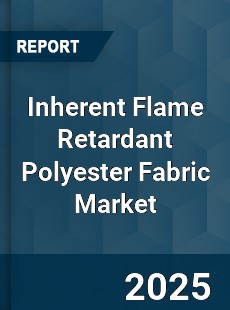 Inherent Flame Retardant Polyester Fabric Global Market