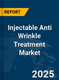 Global Injectable Anti Wrinkle Treatment Market