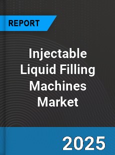 COVID 19 Outbreak Global Injectable Liquid Filling Machines Industry