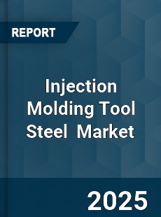 Global Injection Molding Tool Steel Industry