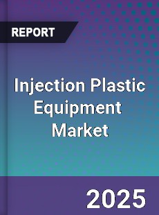 Global Injection Plastic Equipment Market