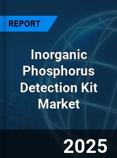Global Inorganic Phosphorus Detection Kit Industry