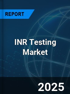 INR Testing Market Key Strategies Historical Analysis