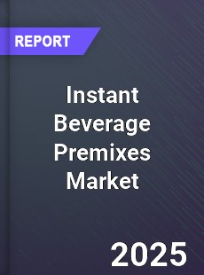 Instant Beverage Premixes Global Market