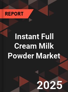 Global Instant Full Cream Milk Powder Market