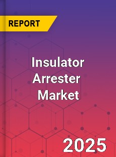 Global Insulator Arrester Professional Survey Report