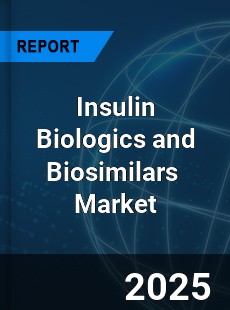 Global Insulin Biologics and Biosimilars Industry