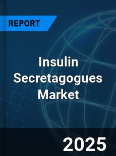 Insulin Secretagogues - Global and China Top Players Market