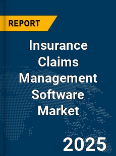 Global Insurance Claims Management Software Market
