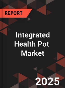 Integrated Health Pot Global and China Top Players Market