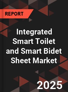 Integrated Smart Toilet and Smart Bidet Sheet Market
