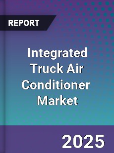 Global Integrated Truck Air Conditioner Industry