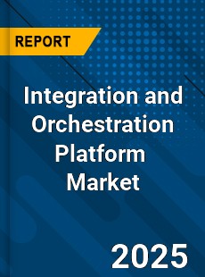 Global Integration and Orchestration Platform Industry