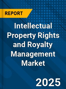 Global Intellectual Property Rights and Royalty Management Market