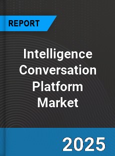 Global Intelligence Conversation Platform Market